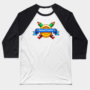 Become Creative Baseball T-Shirt